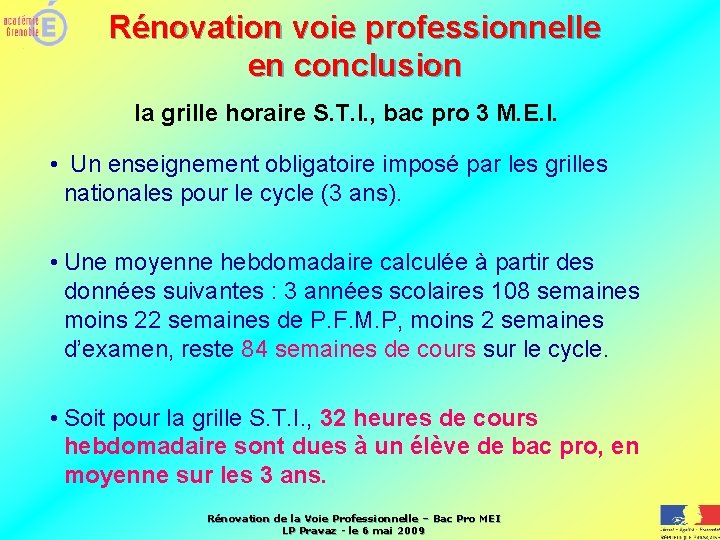 Rénovation voie professionnelle en conclusion la grille horaire S. T. I. , bac pro