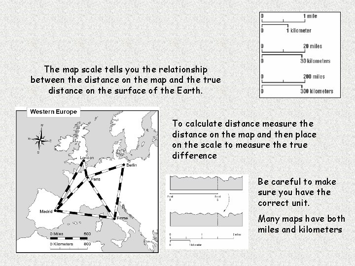 The map scale tells you the relationship between the distance on the map and