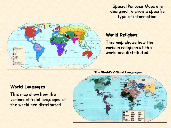 Special Purpose Maps are designed to show a specific type of information. World Religions