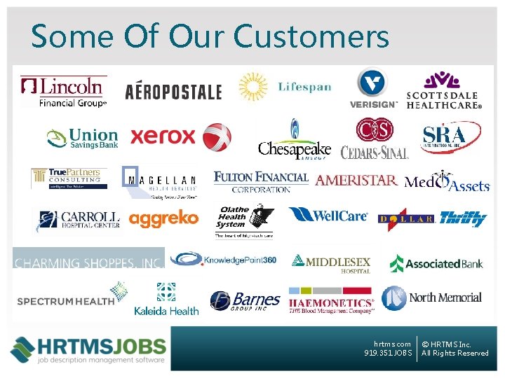 Some Of Our Customers hrtms. com 919. 351. JOBS © HRTMS Inc. All Rights