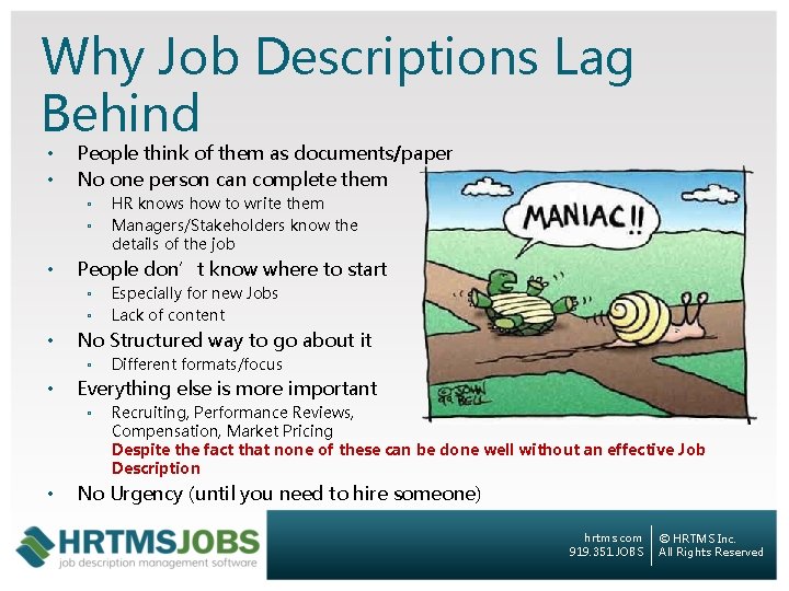 Why Job Descriptions Lag Behind • • People think of them as documents/paper No