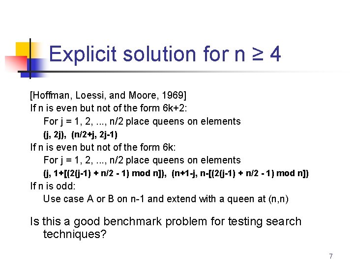 Explicit solution for n ≥ 4 [Hoffman, Loessi, and Moore, 1969] If n is