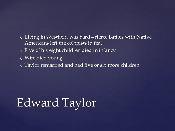  Living in Westfield was hard—fierce battles with Native Americans left the colonists in