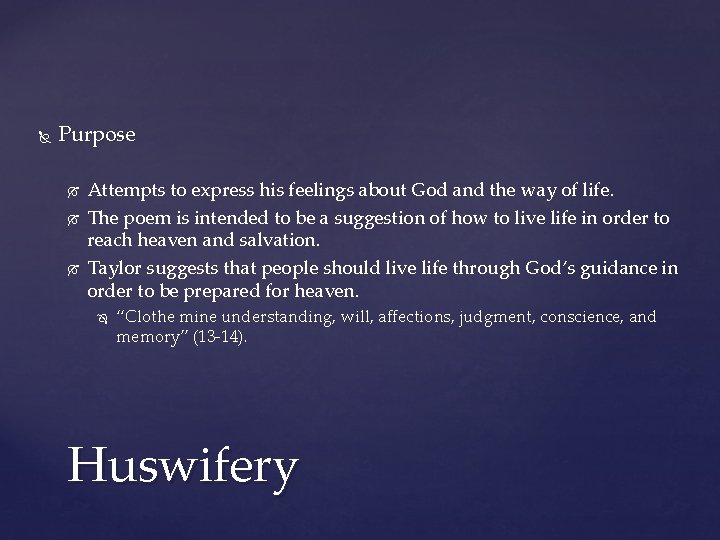  Purpose Attempts to express his feelings about God and the way of life.