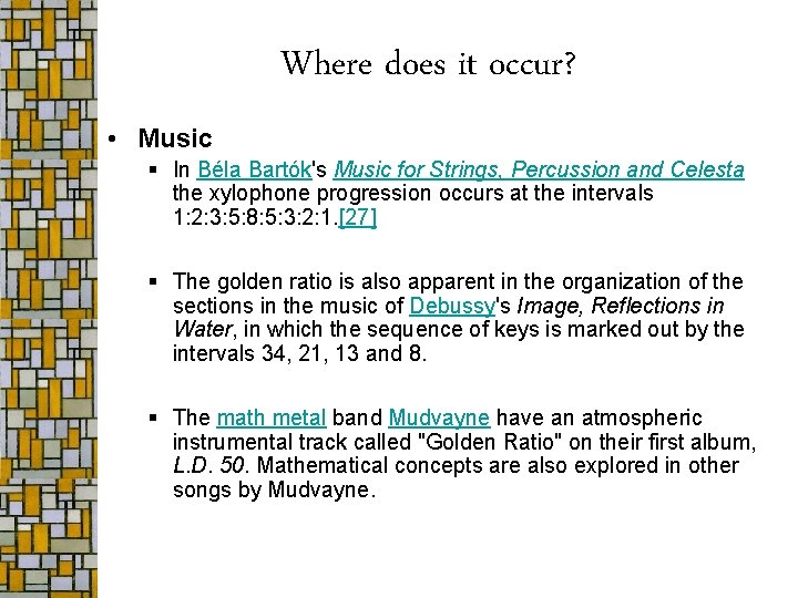 Where does it occur? • Music § In Béla Bartók's Music for Strings, Percussion
