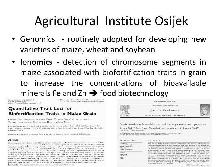 Agricultural Institute Osijek • Genomics - routinely adopted for developing new varieties of maize,