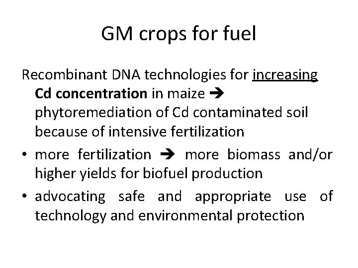 GM crops for fuel Recombinant DNA technologies for increasing Cd concentration in maize phytoremediation