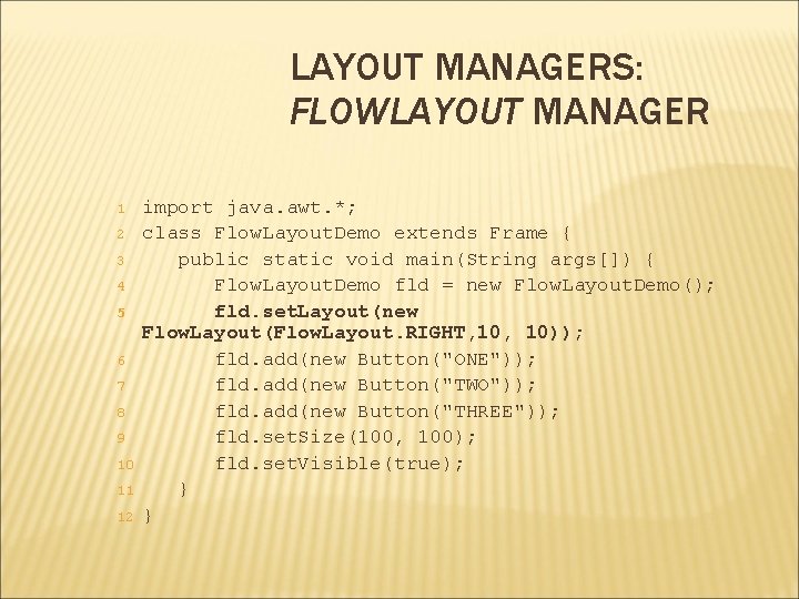LAYOUT MANAGERS: FLOWLAYOUT MANAGER 1 2 3 4 5 6 7 8 9 10