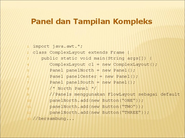 Panel dan Tampilan Kompleks 1 2 3 4 5 6 7 8 9 10