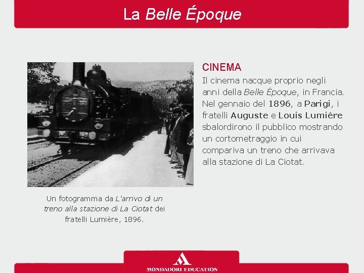 La Belle Époque CINEMA Il cinema nacque proprio negli anni della Belle Époque, in