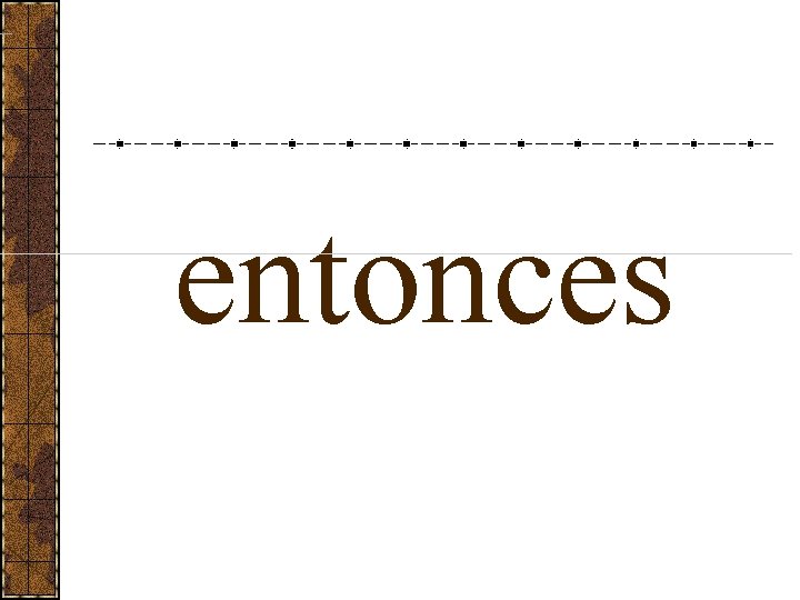 entonces 