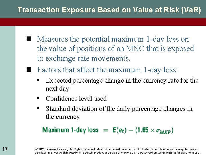 Transaction Exposure Based on Value at Risk (Va. R) n Measures the potential maximum
