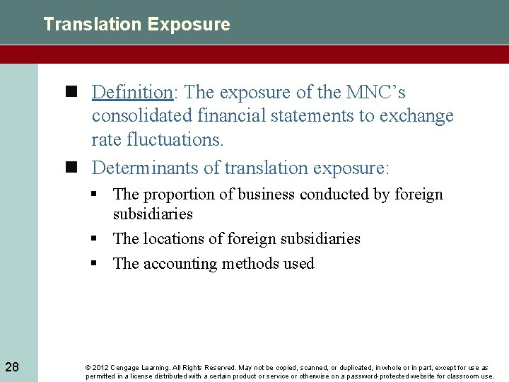 Translation Exposure n Definition: The exposure of the MNC’s consolidated financial statements to exchange