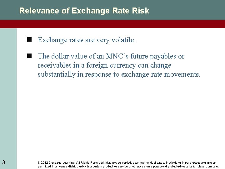 Relevance of Exchange Rate Risk n Exchange rates are very volatile. n The dollar