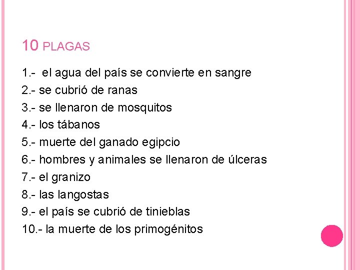 10 PLAGAS 1. - el agua del país se convierte en sangre 2. -