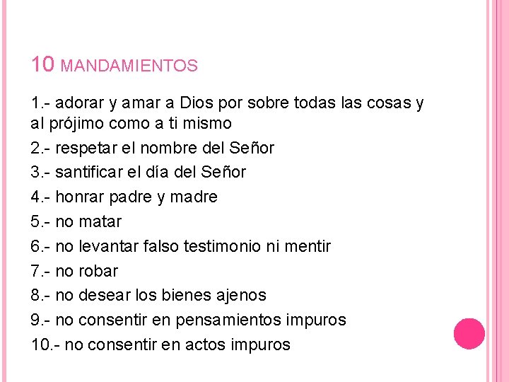10 MANDAMIENTOS 1. - adorar y amar a Dios por sobre todas las cosas