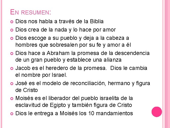 EN RESUMEN: Dios nos habla a través de la Biblia Dios crea de la