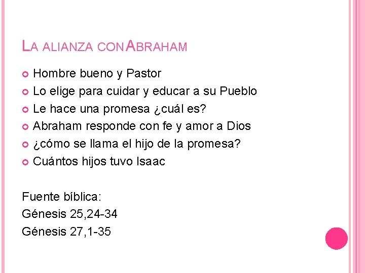 LA ALIANZA CON ABRAHAM Hombre bueno y Pastor Lo elige para cuidar y educar