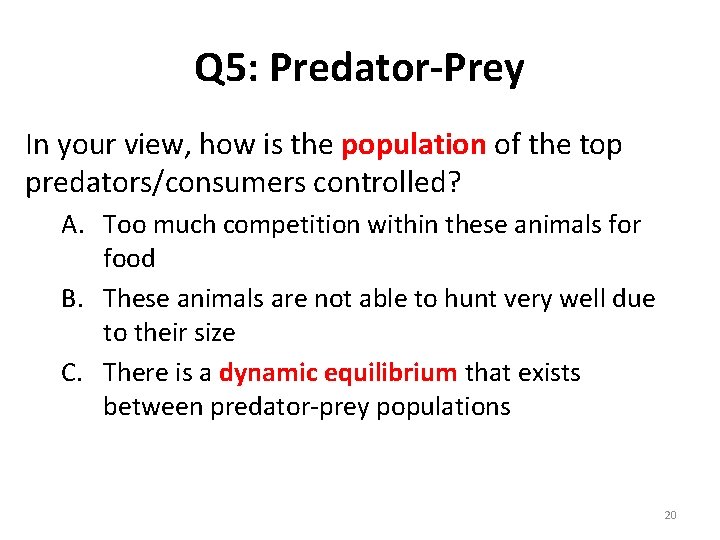 Q 5: Predator-Prey In your view, how is the population of the top predators/consumers