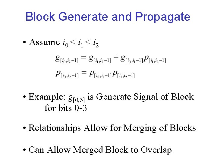 Block Generate and Propagate • Assume i 0 < i 1 < i 2
