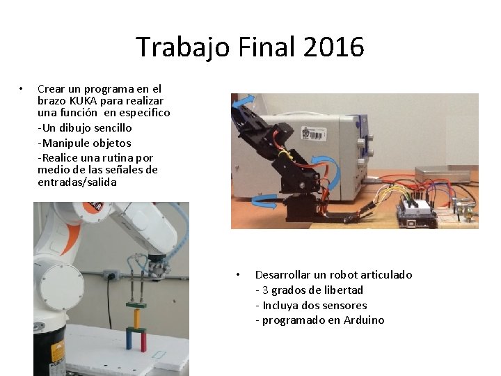 Trabajo Final 2016 • Crear un programa en el brazo KUKA para realizar una