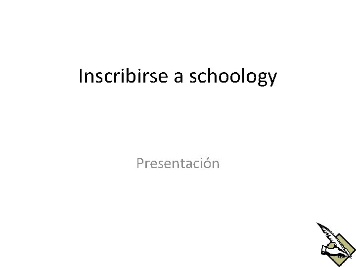 Inscribirse a schoology Presentación 