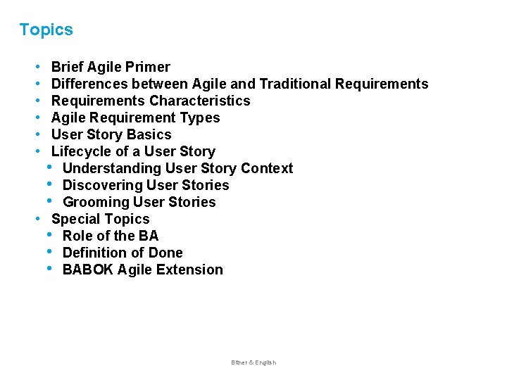 Topics • • • Brief Agile Primer Differences between Agile and Traditional Requirements Characteristics