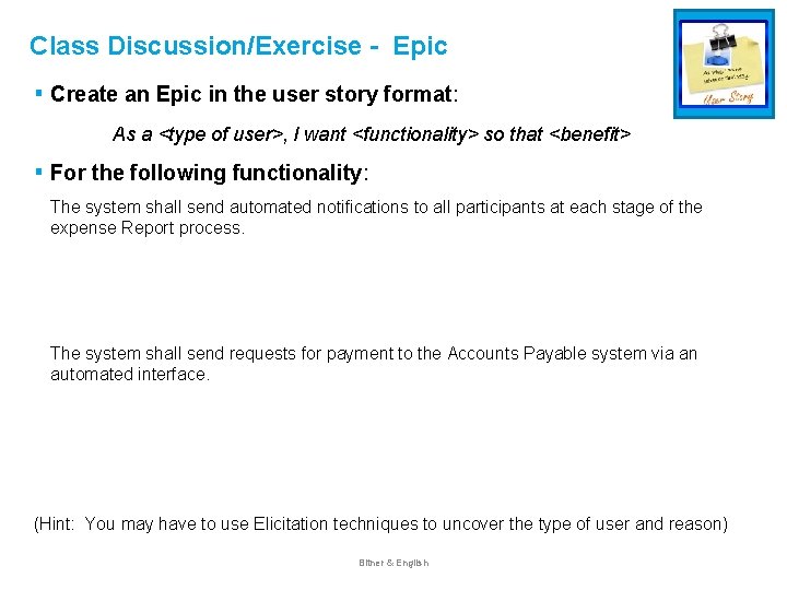 Class Discussion/Exercise - Epic ▪ Create an Epic in the user story format: As