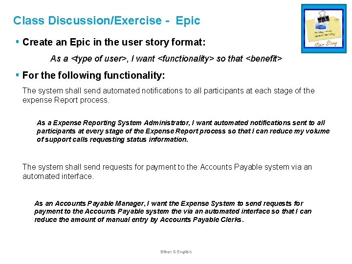 Class Discussion/Exercise - Epic ▪ Create an Epic in the user story format: As