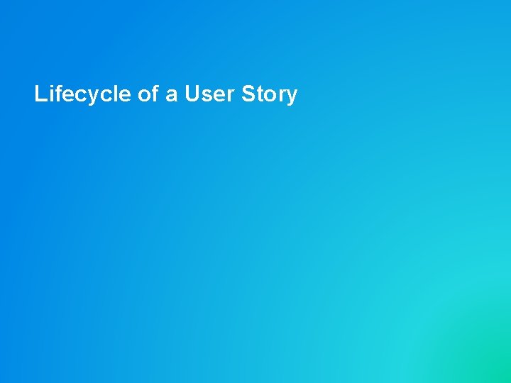 Lifecycle of a User Story 
