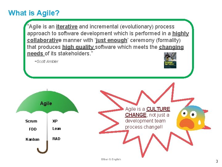 What is Agile? “Agile is an iterative and incremental (evolutionary) process approach to software