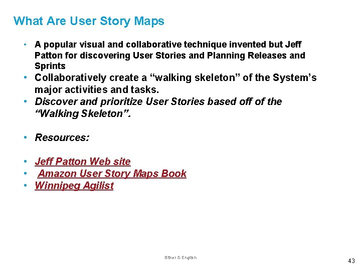 What Are User Story Maps • A popular visual and collaborative technique invented but