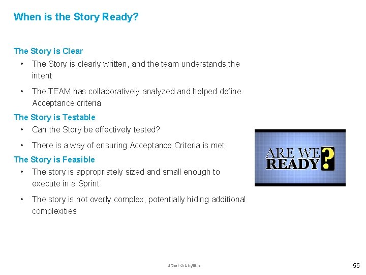 When is the Story Ready? The Story is Clear • The Story is clearly