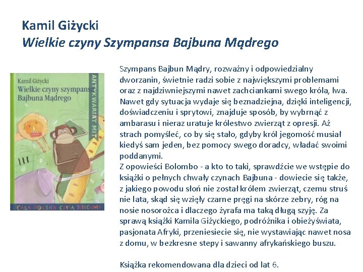 Kamil Giżycki Wielkie czyny Szympansa Bajbuna Mądrego Szympans Bajbun Mądry, rozważny i odpowiedzialny dworzanin,