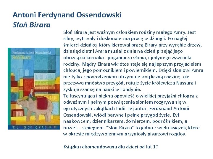 Antoni Ferdynand Ossendowski Słoń Birara jest ważnym członkiem rodziny małego Amry. Jest silny, wytrwały