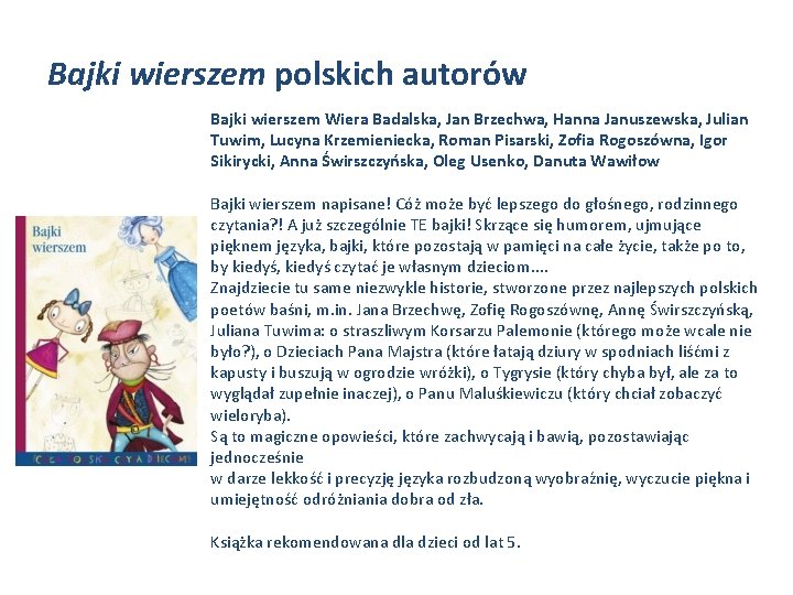 Bajki wierszem polskich autorów Bajki wierszem Wiera Badalska, Jan Brzechwa, Hanna Januszewska, Julian Tuwim,