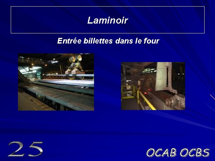 Laminoir Entrée billettes dans le four 