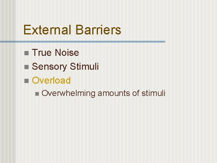 Barriers to Communication Barriers to Communication Why you