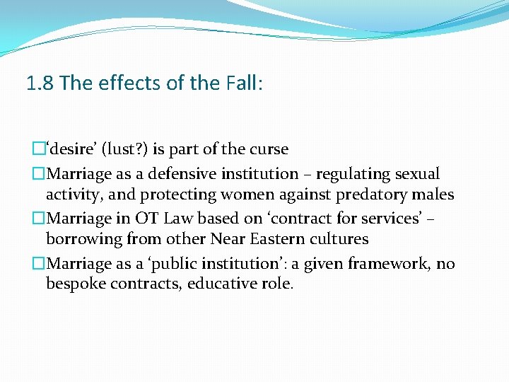 1. 8 The effects of the Fall: �‘desire’ (lust? ) is part of the