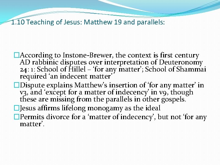 1. 10 Teaching of Jesus: Matthew 19 and parallels: �According to Instone-Brewer, the context
