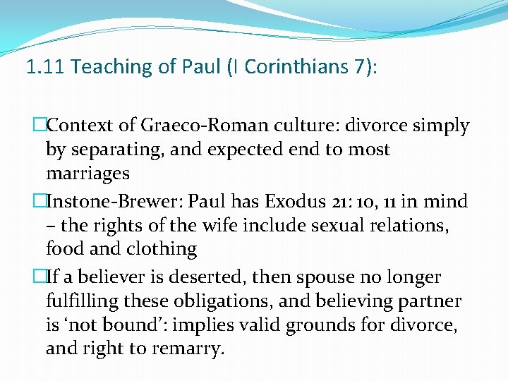1. 11 Teaching of Paul (I Corinthians 7): �Context of Graeco-Roman culture: divorce simply