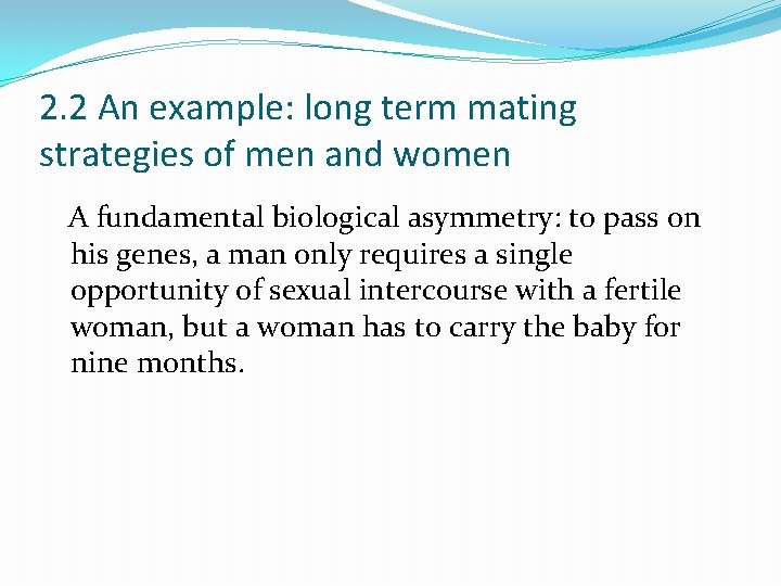 2. 2 An example: long term mating strategies of men and women A fundamental