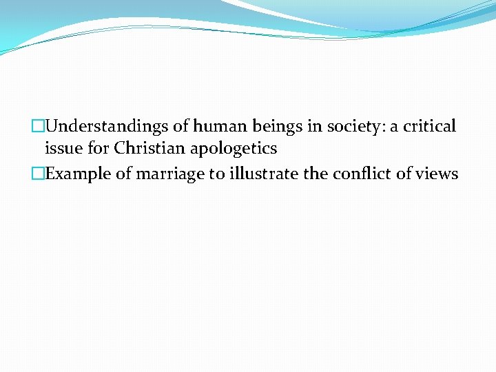 �Understandings of human beings in society: a critical issue for Christian apologetics �Example of