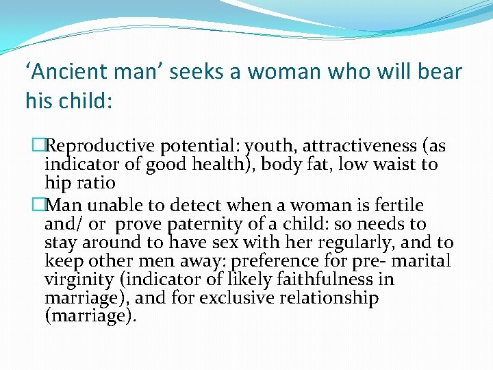 ‘Ancient man’ seeks a woman who will bear his child: �Reproductive potential: youth, attractiveness