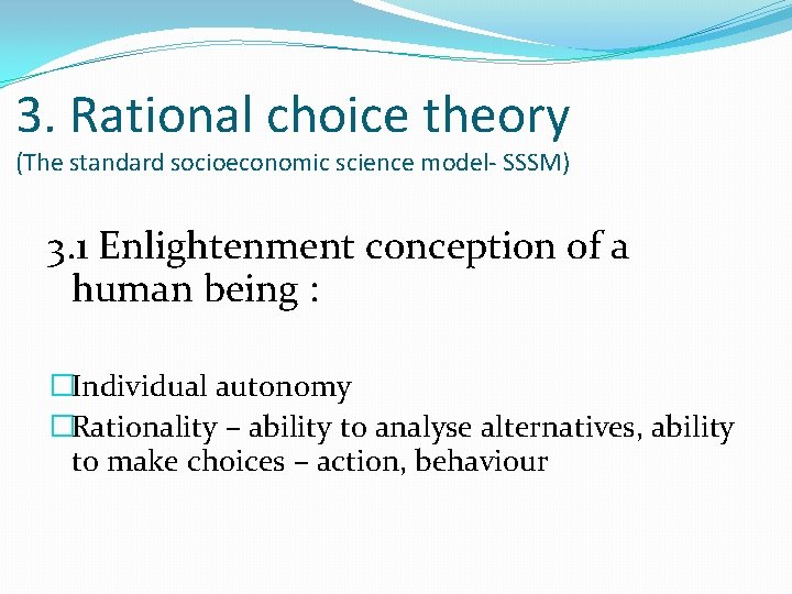 3. Rational choice theory (The standard socioeconomic science model- SSSM) 3. 1 Enlightenment conception