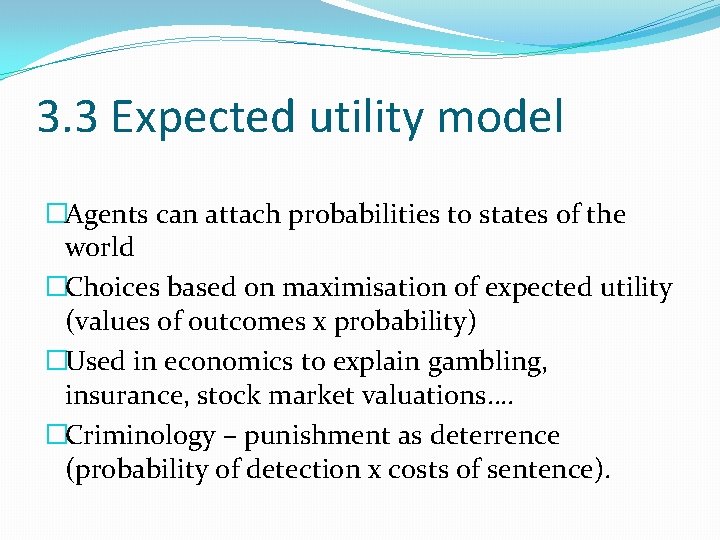 3. 3 Expected utility model �Agents can attach probabilities to states of the world