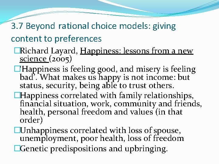 3. 7 Beyond rational choice models: giving content to preferences �Richard Layard, Happiness: lessons