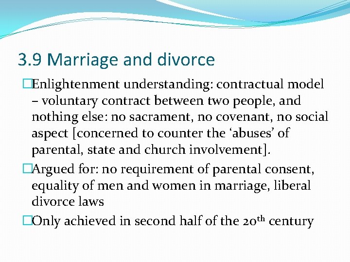 3. 9 Marriage and divorce �Enlightenment understanding: contractual model – voluntary contract between two