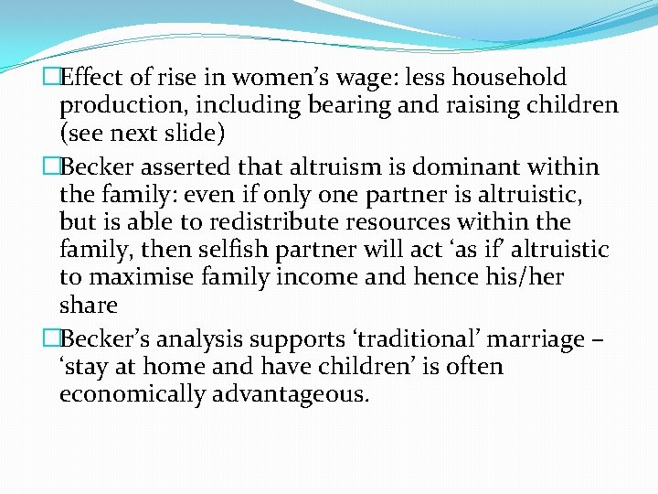 �Effect of rise in women’s wage: less household production, including bearing and raising children