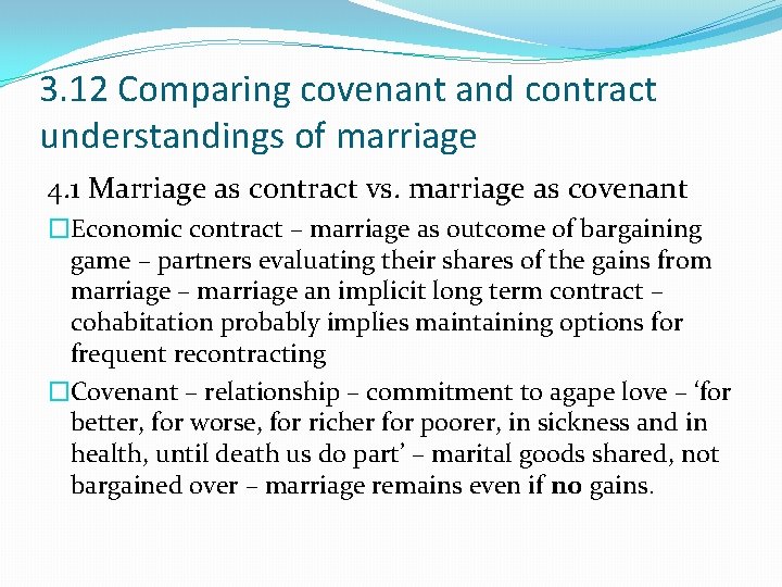 3. 12 Comparing covenant and contract understandings of marriage 4. 1 Marriage as contract